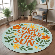 Here Comes The Sun Round Rug, Cheerful Floral Quote Rug for Entryway, Positive Gift Decor