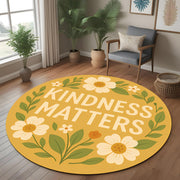 Kindness Matters Round Rug: Positive Quote Rug with Floral Design for Gift, Cozy Spaces or Mental Health Support Decor