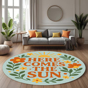 Here Comes The Sun Round Rug, Cheerful Floral Quote Rug for Entryway, Positive Gift Decor