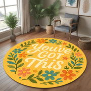 You’ve Got This Round Rug: Motivational Quote Rug with Colorful Florals for Gift, Bedroom or Empowering Home Decor